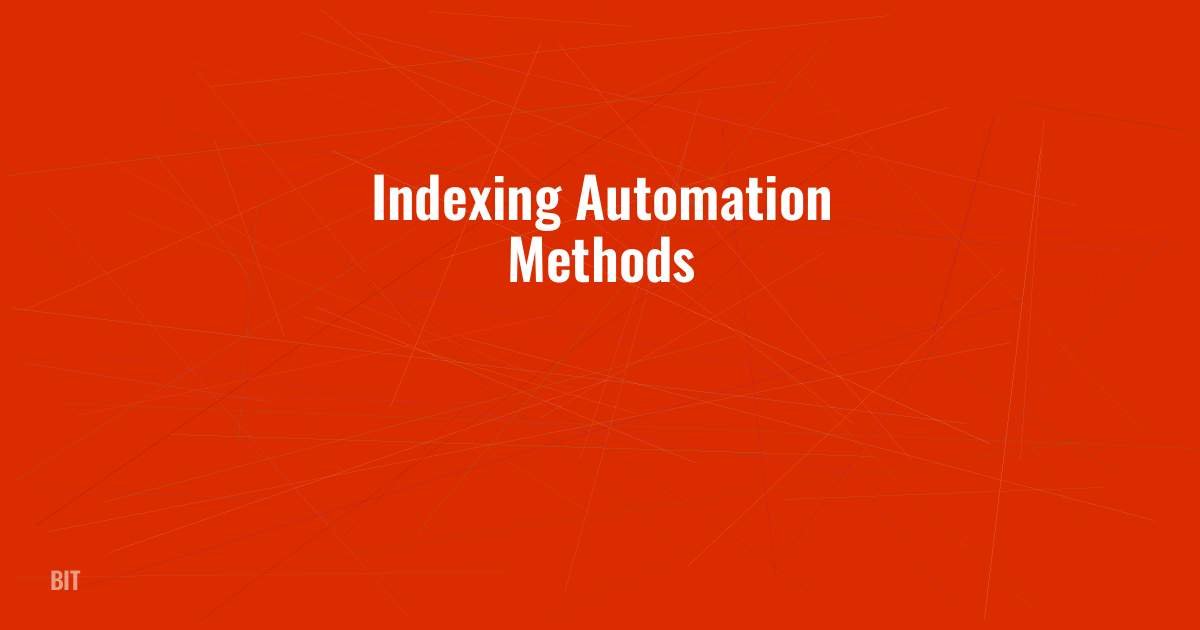 Indexing Automation Methods