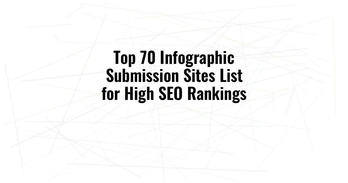 Top 70 Infographic Submission Sites List for High SEO Rankings